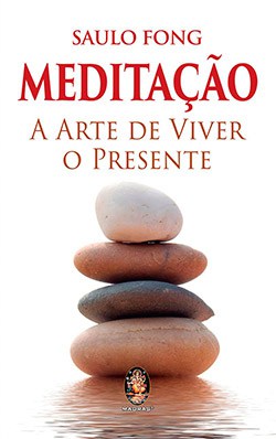 Livro: Meditação – A Arte de Viver o Presente